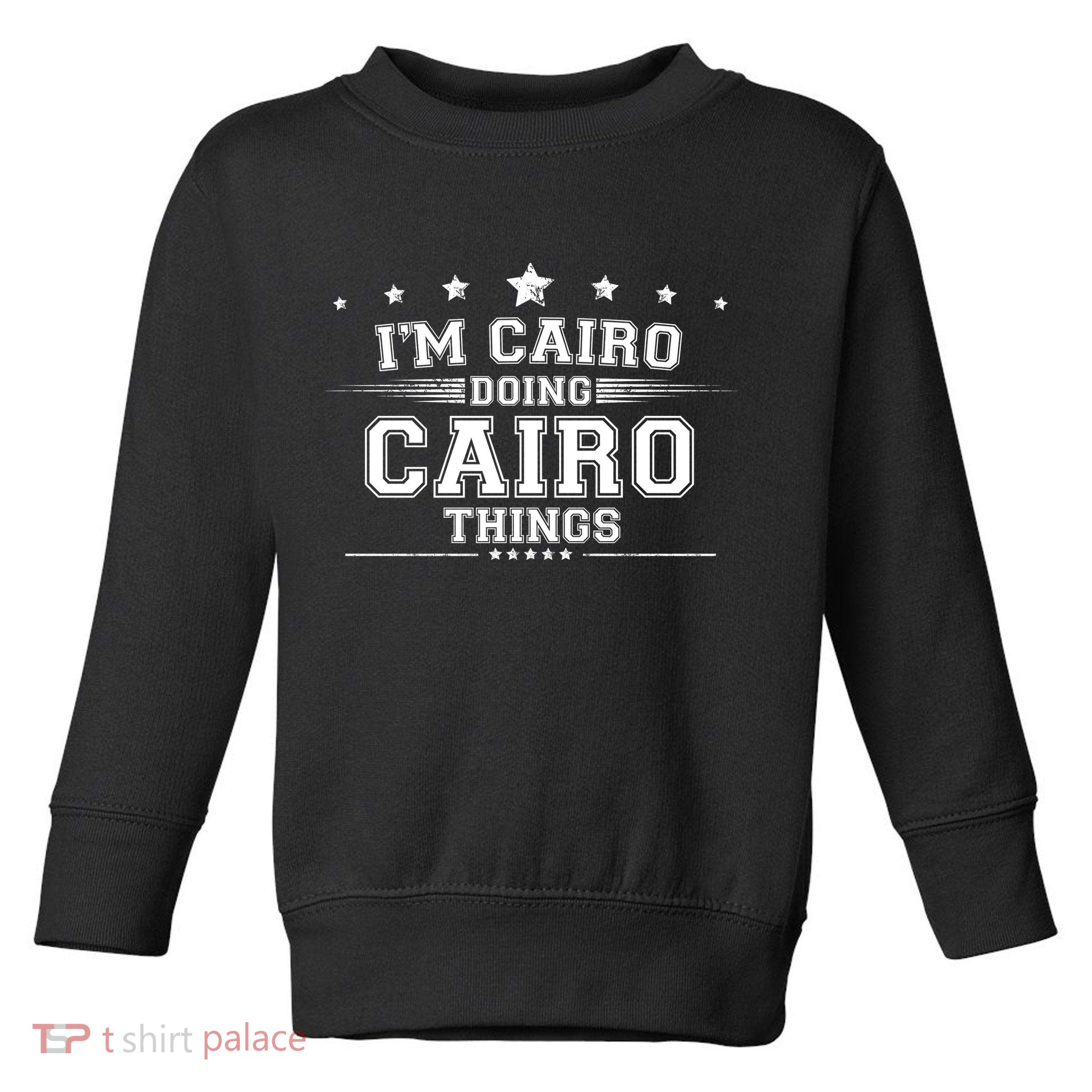 Im Cairo Doing Cairo Things Toddler Sweatshirt