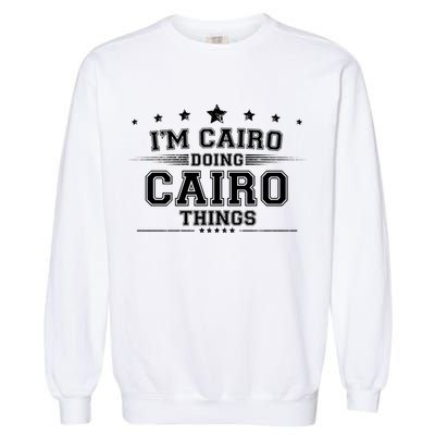Im Cairo Doing Cairo Things Garment-Dyed Sweatshirt