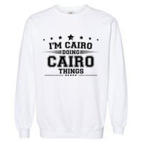 Im Cairo Doing Cairo Things Garment-Dyed Sweatshirt