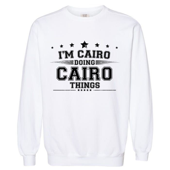 Im Cairo Doing Cairo Things Garment-Dyed Sweatshirt