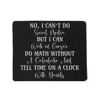 I CanT Do Social Media Hilarious Quotes Mousepad