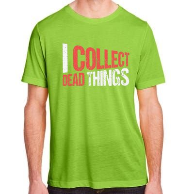 I Collect Dead Things Taxidermy Mounts Hunting Taxidermist Adult ChromaSoft Performance T-Shirt