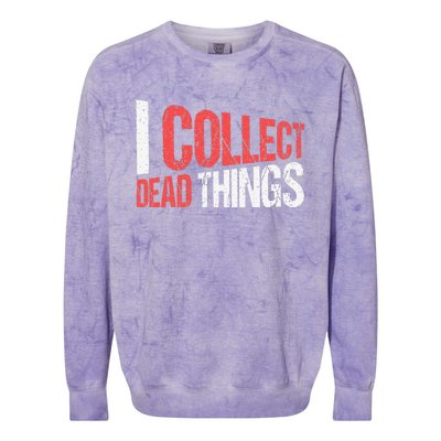 I Collect Dead Things Taxidermy Mounts Hunting Taxidermist Colorblast Crewneck Sweatshirt