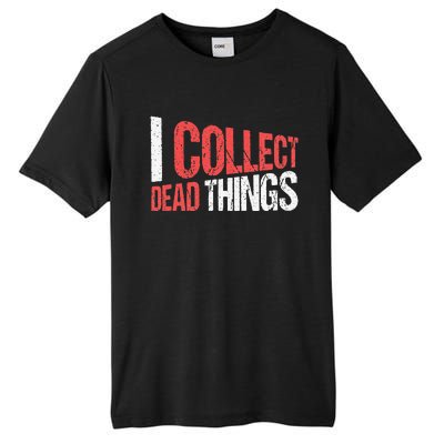 I Collect Dead Things Taxidermy Mounts Hunting Taxidermist Tall Fusion ChromaSoft Performance T-Shirt