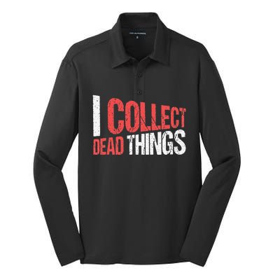 I Collect Dead Things Taxidermy Mounts Hunting Taxidermist Silk Touch Performance Long Sleeve Polo