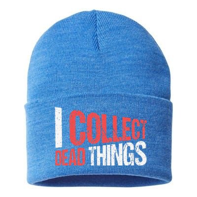 I Collect Dead Things Taxidermy Mounts Hunting Taxidermist Sustainable Knit Beanie