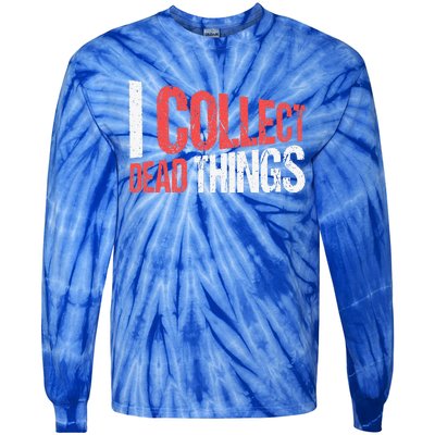 I Collect Dead Things Taxidermy Mounts Hunting Taxidermist Tie-Dye Long Sleeve Shirt