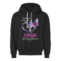 I Can Do All Things Through Christ Butterfly Art Easter Day Garment-Dyed Fleece Hoodie