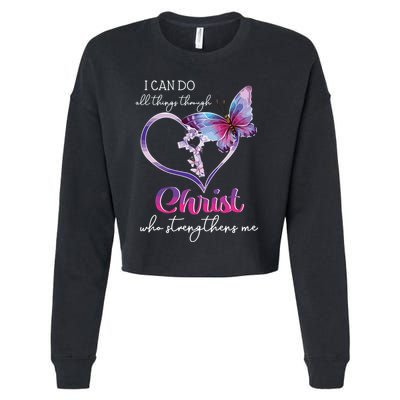 I Can Do All Things Through Christ Butterfly Art Easter Day Cropped Pullover Crew