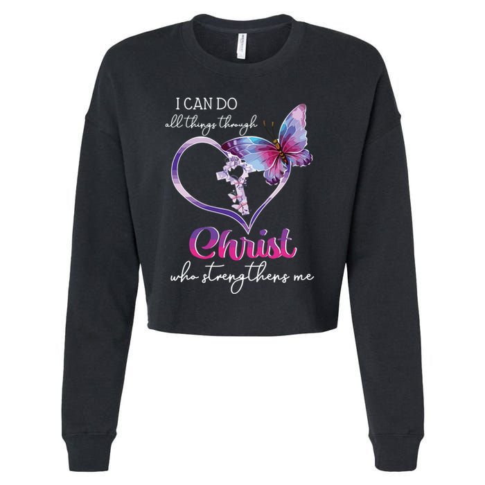 I Can Do All Things Through Christ Butterfly Art Easter Day Cropped Pullover Crew