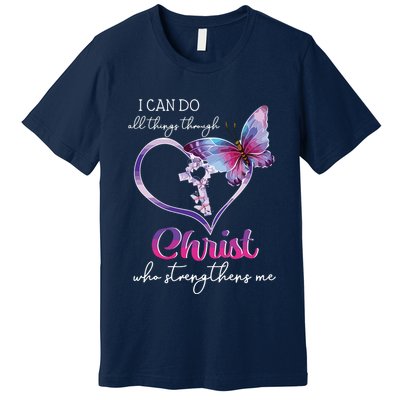 I Can Do All Things Through Christ Butterfly Art Easter Day Premium T-Shirt