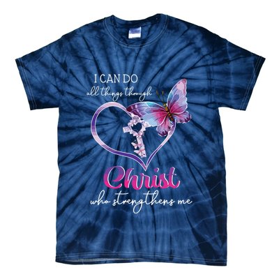 I Can Do All Things Through Christ Butterfly Art Easter Day Tie-Dye T-Shirt