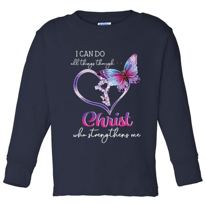 I Can Do All Things Through Christ Butterfly Art Easter Day Toddler Long Sleeve Shirt