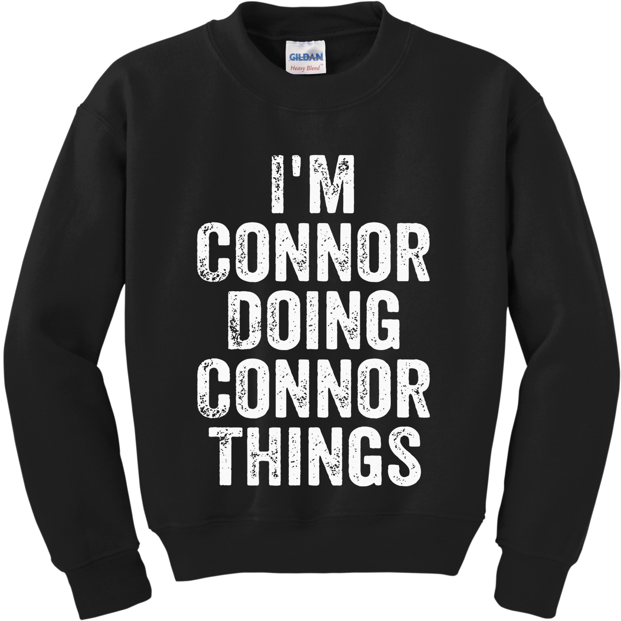 IM Connor Doing Connor Things Personalized First Name Kids Sweatshirt