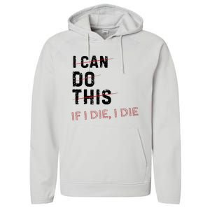 I Can Do This If I Die I Die Funny Exercise Workout Fitness Performance Fleece Hoodie