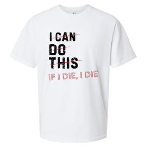 I Can Do This If I Die I Die Funny Exercise Workout Fitness Sueded Cloud Jersey T-Shirt