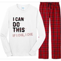 I Can Do This If I Die I Die Funny Exercise Workout Fitness Long Sleeve Pajama Set