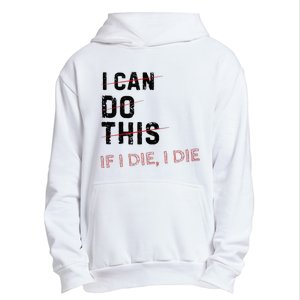 I Can Do This If I Die I Die Funny Exercise Workout Fitness Urban Pullover Hoodie