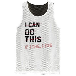 I Can Do This If I Die I Die Funny Exercise Workout Fitness Mesh Reversible Basketball Jersey Tank