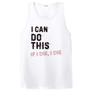 I Can Do This If I Die I Die Funny Exercise Workout Fitness PosiCharge Competitor Tank