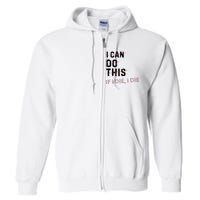 I Can Do This If I Die I Die Funny Exercise Workout Fitness Full Zip Hoodie