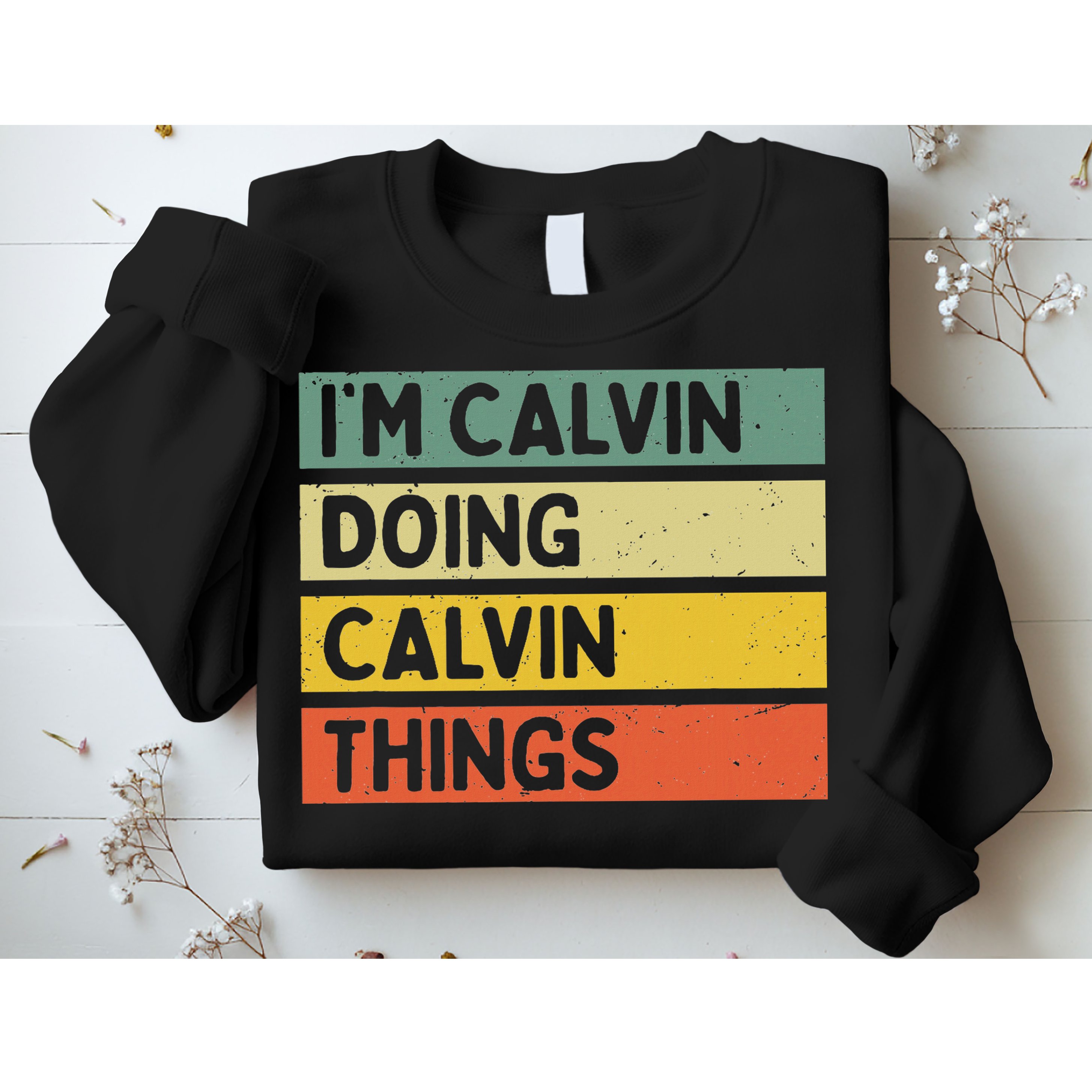I'm Calvin Doing Calvin Things Funny Personalized Quote Sweatshirt