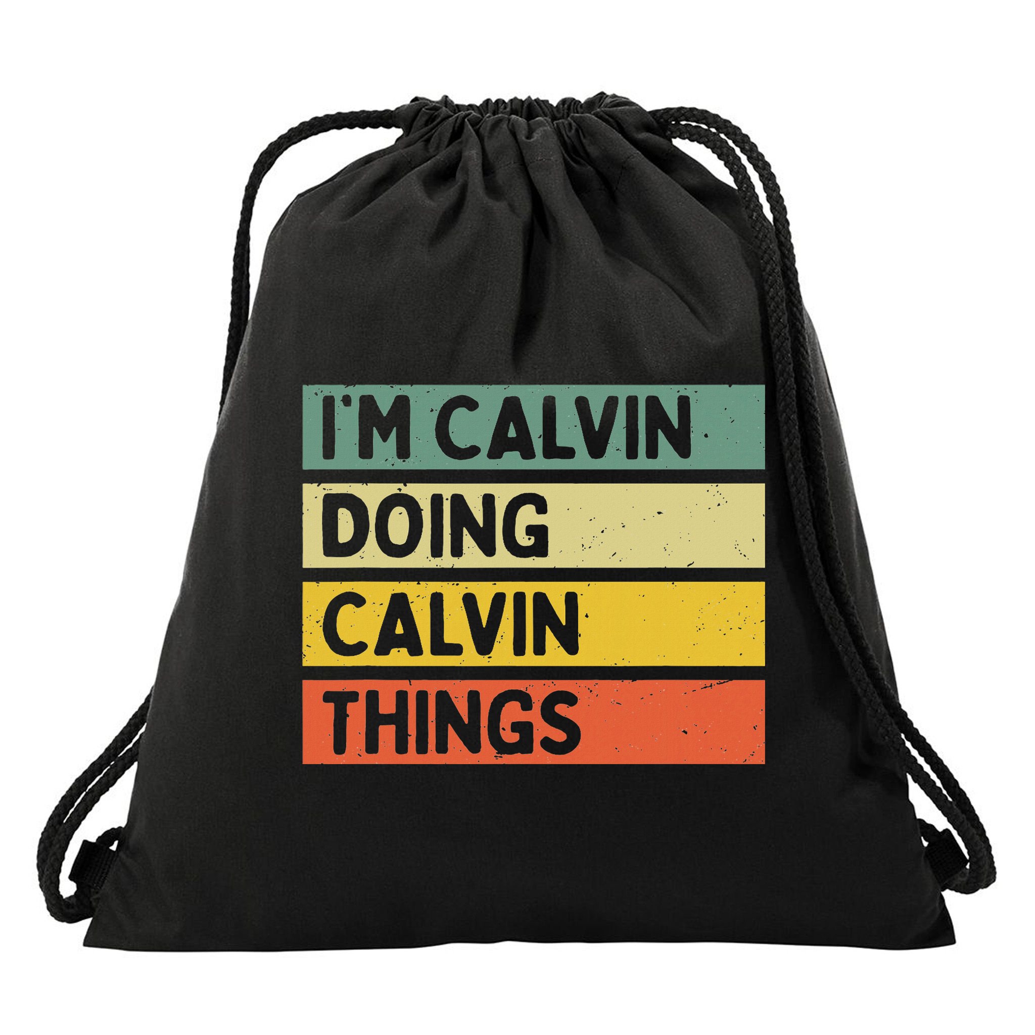 I'm Calvin Doing Calvin Things Funny Personalized Quote Drawstring Bag