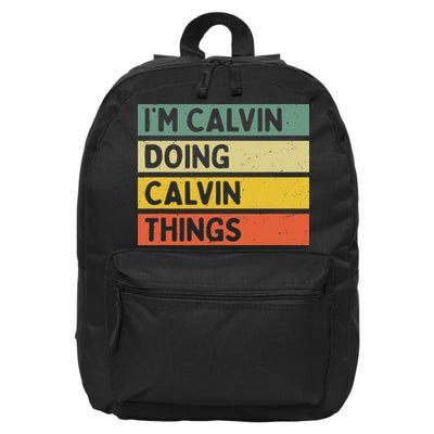 I'm Calvin Doing Calvin Things Funny Personalized Quote 16 in Basic Backpack