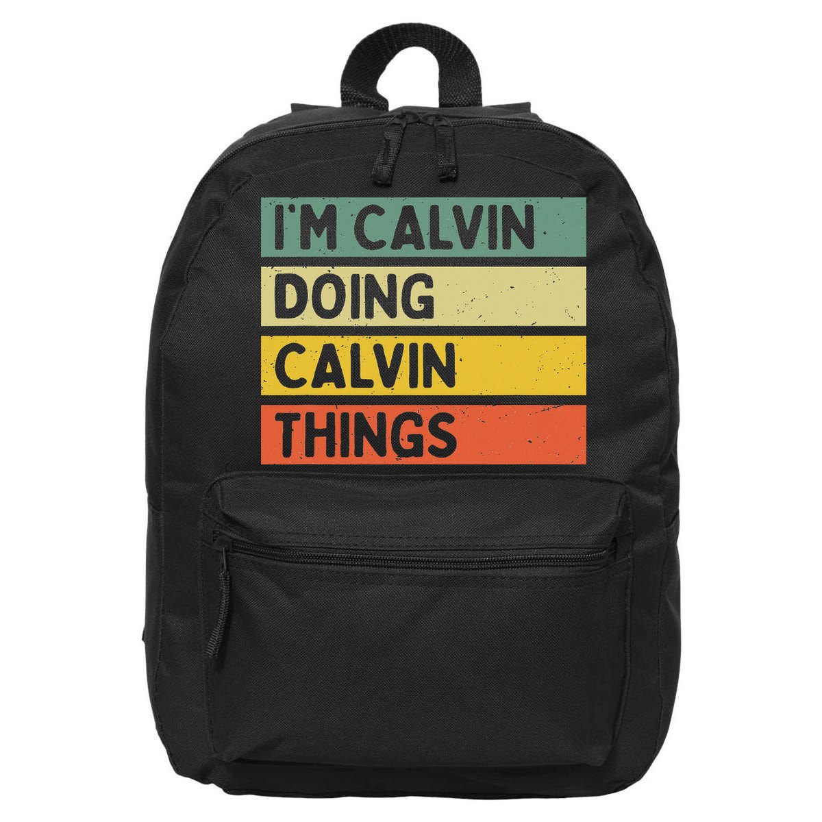 I'm Calvin Doing Calvin Things Funny Personalized Quote 16 in Basic Backpack