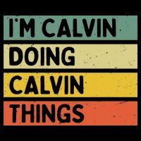 I'm Calvin Doing Calvin Things Funny Personalized Quote 16 in Basic Backpack