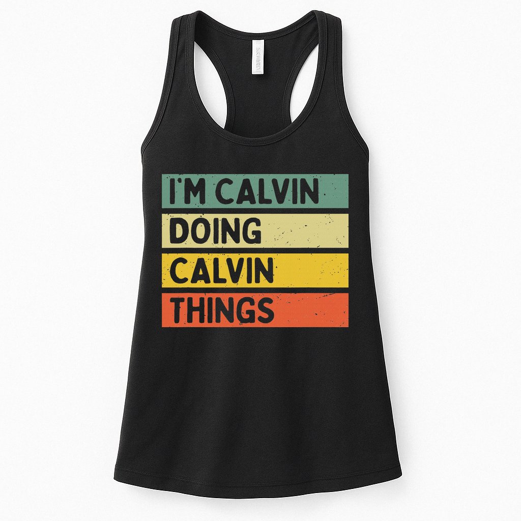 I'm Calvin Doing Calvin Things Funny Personalized Quote Womens Tank Top