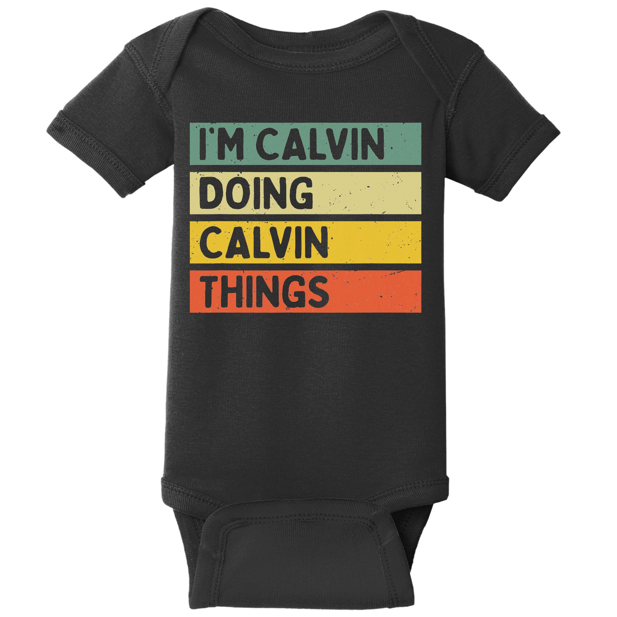 I'm Calvin Doing Calvin Things Funny Personalized Quote Baby Bodysuit