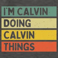 I'm Calvin Doing Calvin Things Funny Personalized Quote Vector Backpack