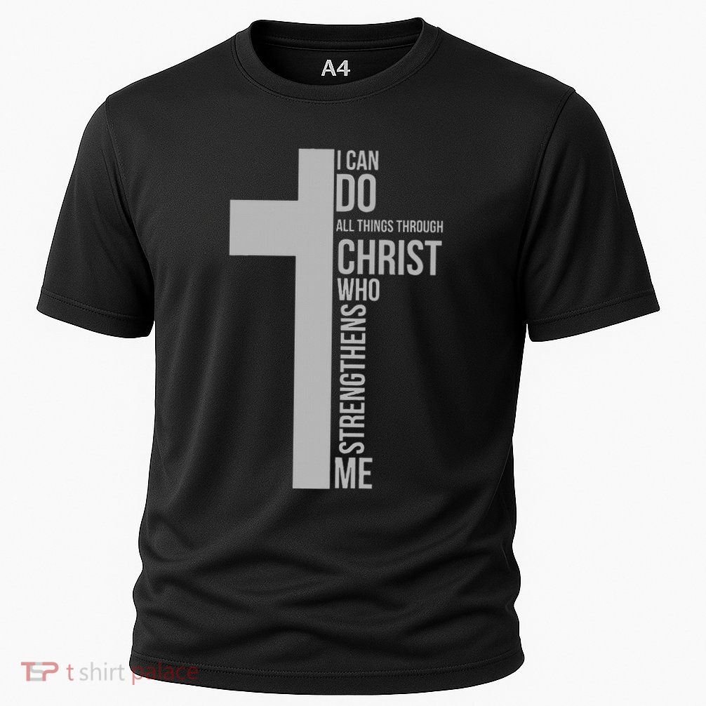 I Can Do All Things Through Christ Who Strengthens Me Cross Performance Shirt