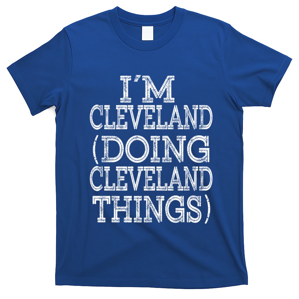 I'm Cleveland Doing Cleveland Things Family First Name Cute Gift T-Shirt