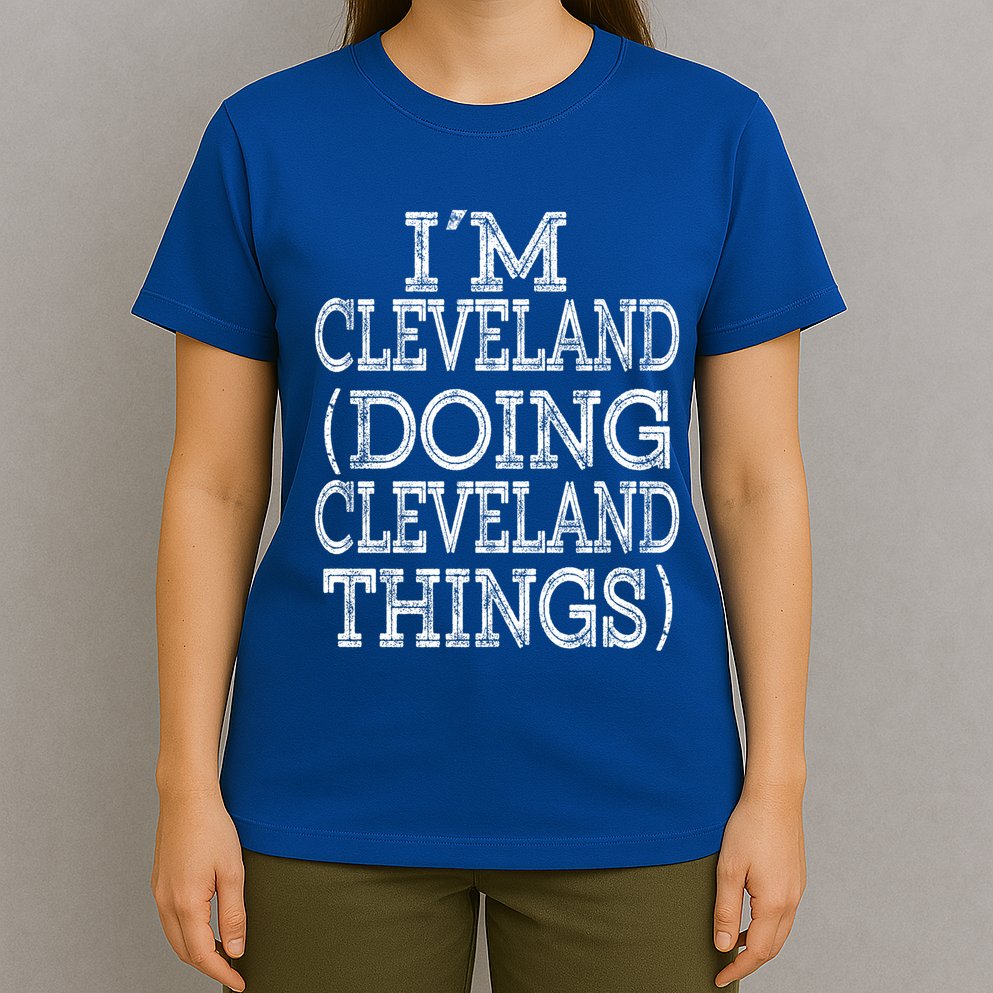 I'm Cleveland Doing Cleveland Things Family First Name Cute Gift T-Shirt