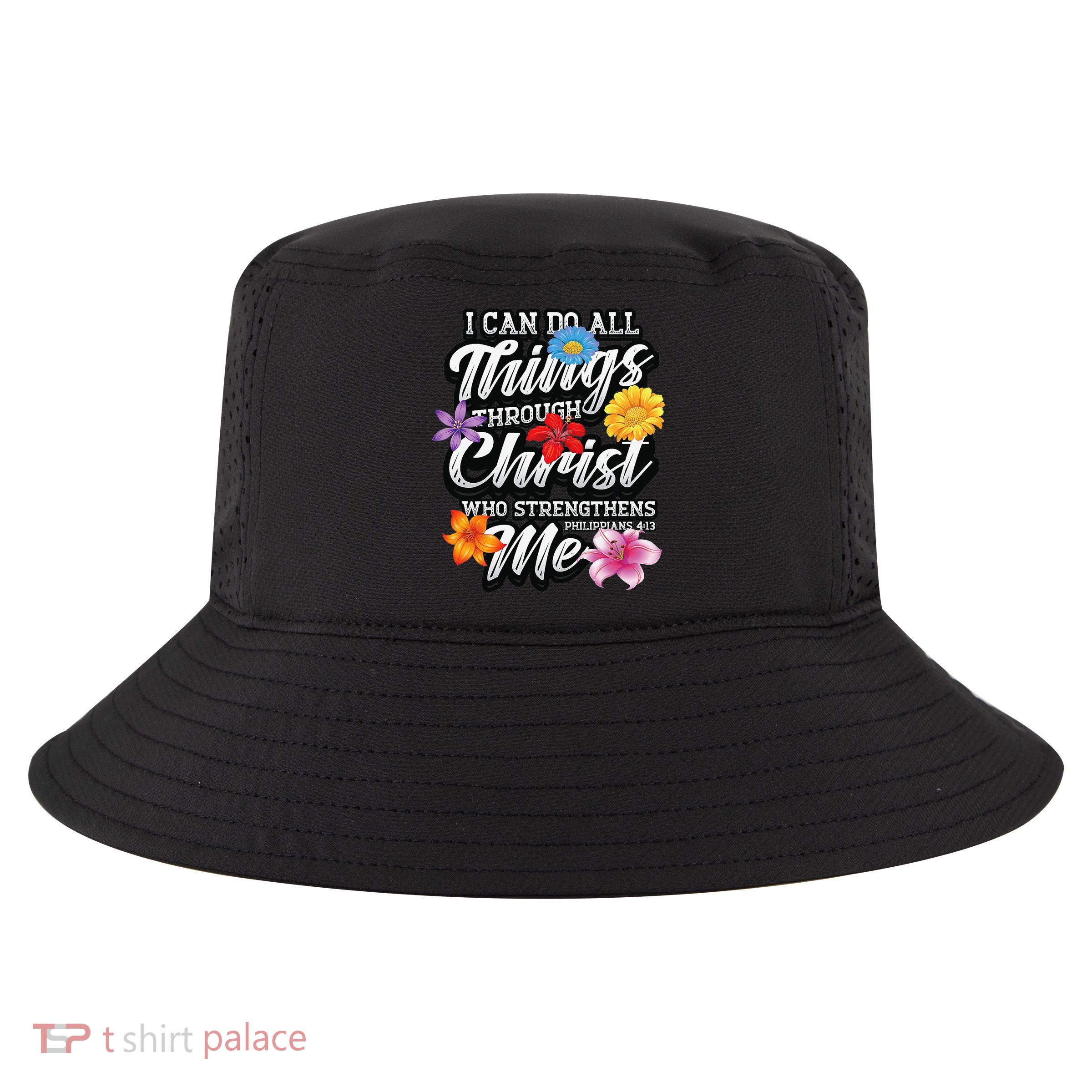 I Can Do All Things Through Christ Who Strengthens Me Cool Comfort Performance Bucket Hat
