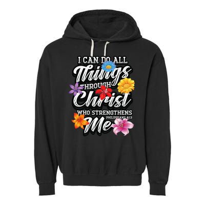 I Can Do All Things Through Christ Who Strengthens Me Garment-Dyed Fleece Hoodie