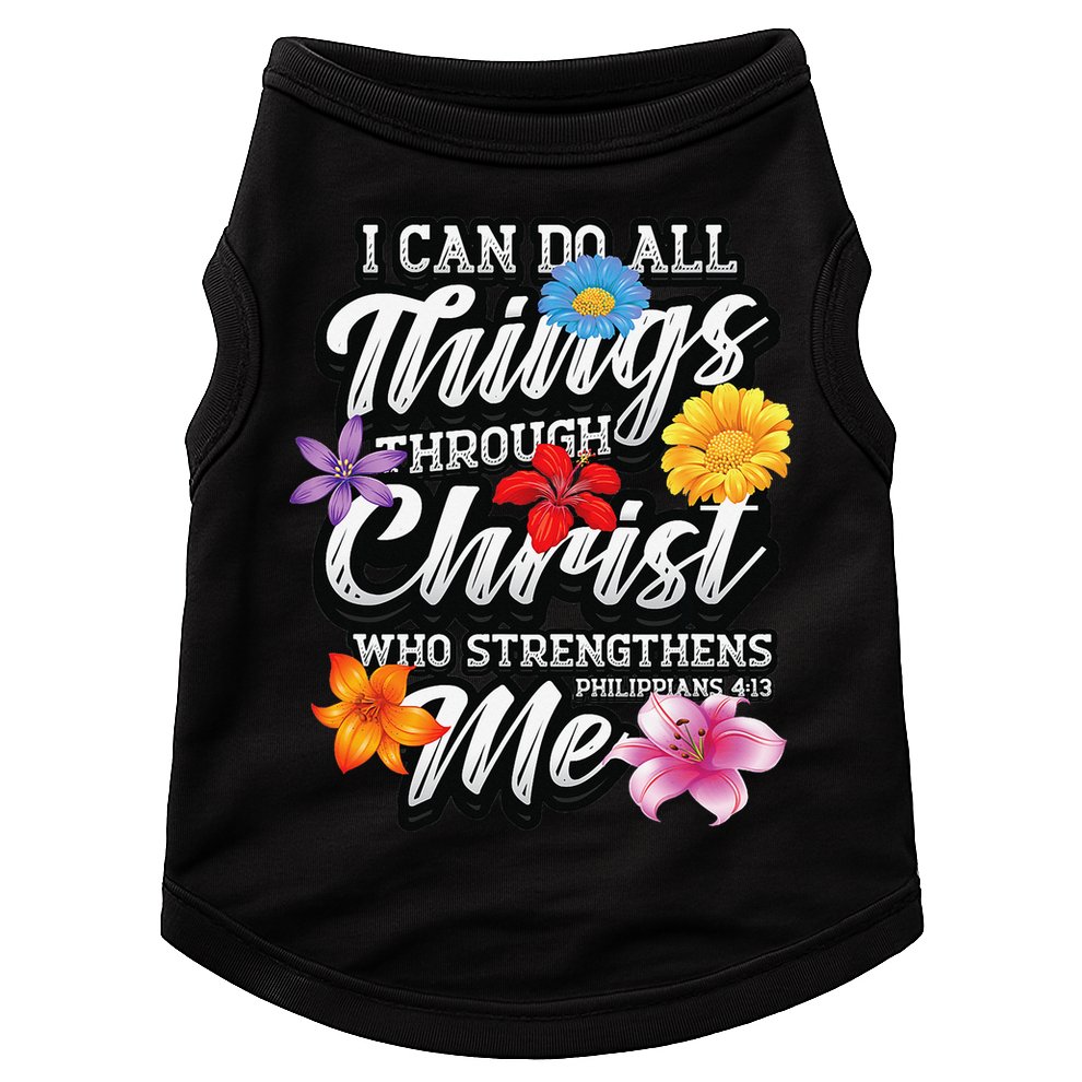 I Can Do All Things Through Christ Who Strengthens Me Doggie Tank