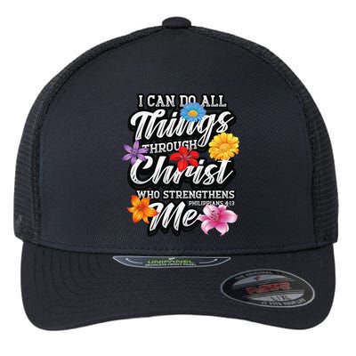 I Can Do All Things Through Christ Who Strengthens Me Flexfit Unipanel Trucker Cap