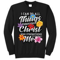 I Can Do All Things Through Christ Who Strengthens Me Tall Sweatshirt