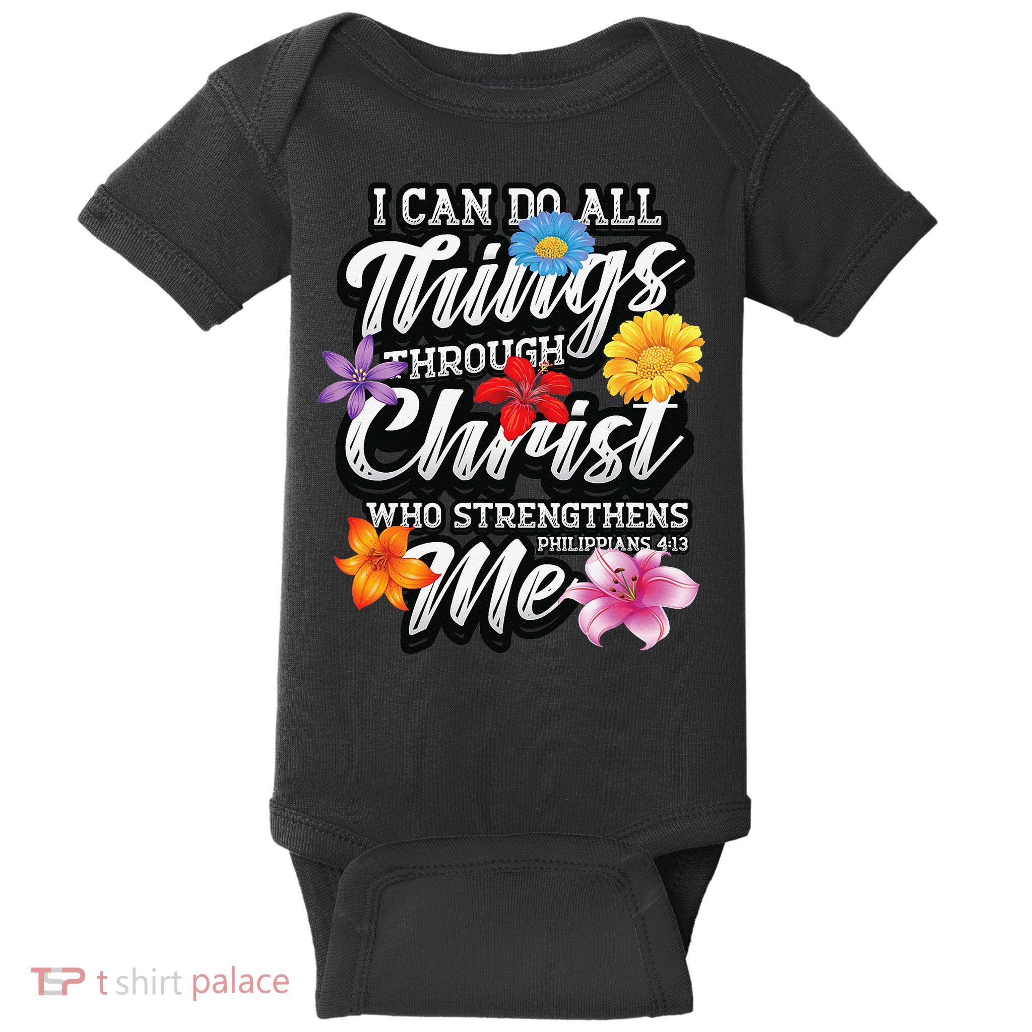 I Can Do All Things Through Christ Who Strengthens Me Baby Bodysuit