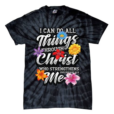 I Can Do All Things Through Christ Who Strengthens Me Tie-Dye T-Shirt