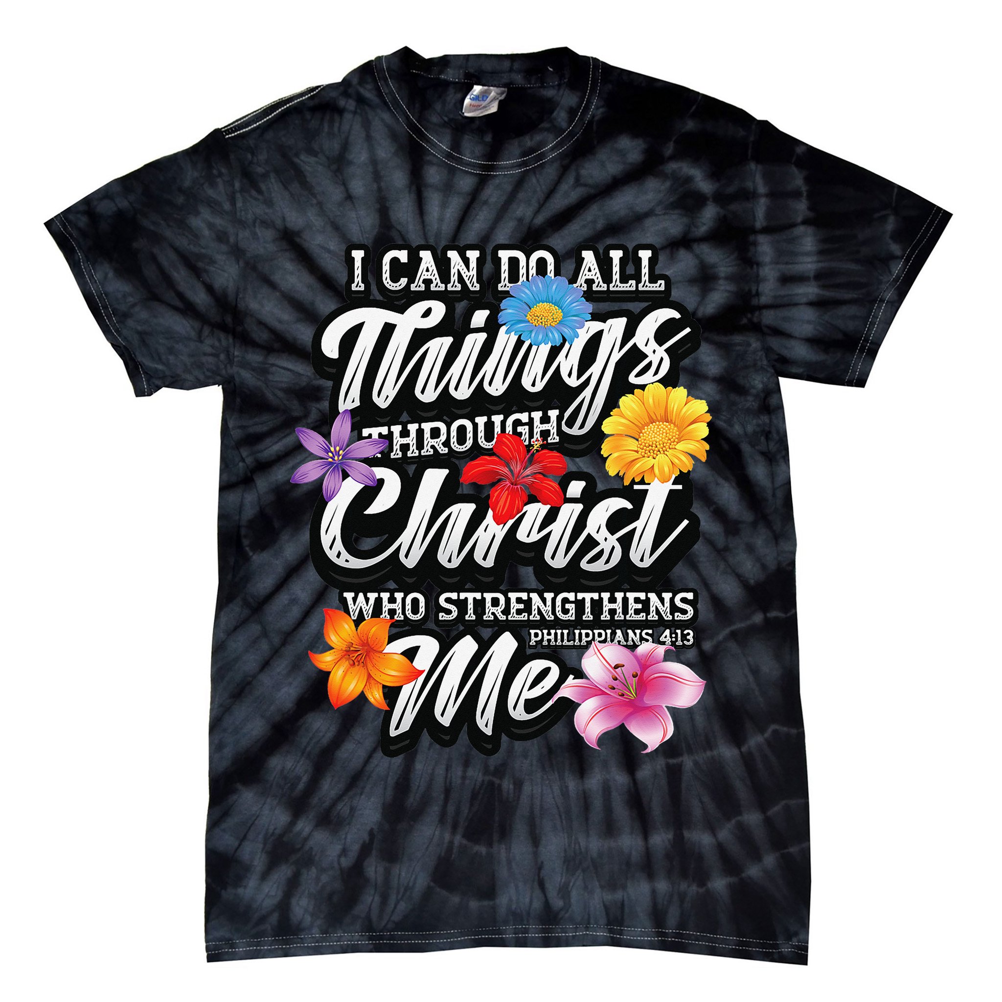 I Can Do All Things Through Christ Who Strengthens Me Tie-Dye T-Shirt