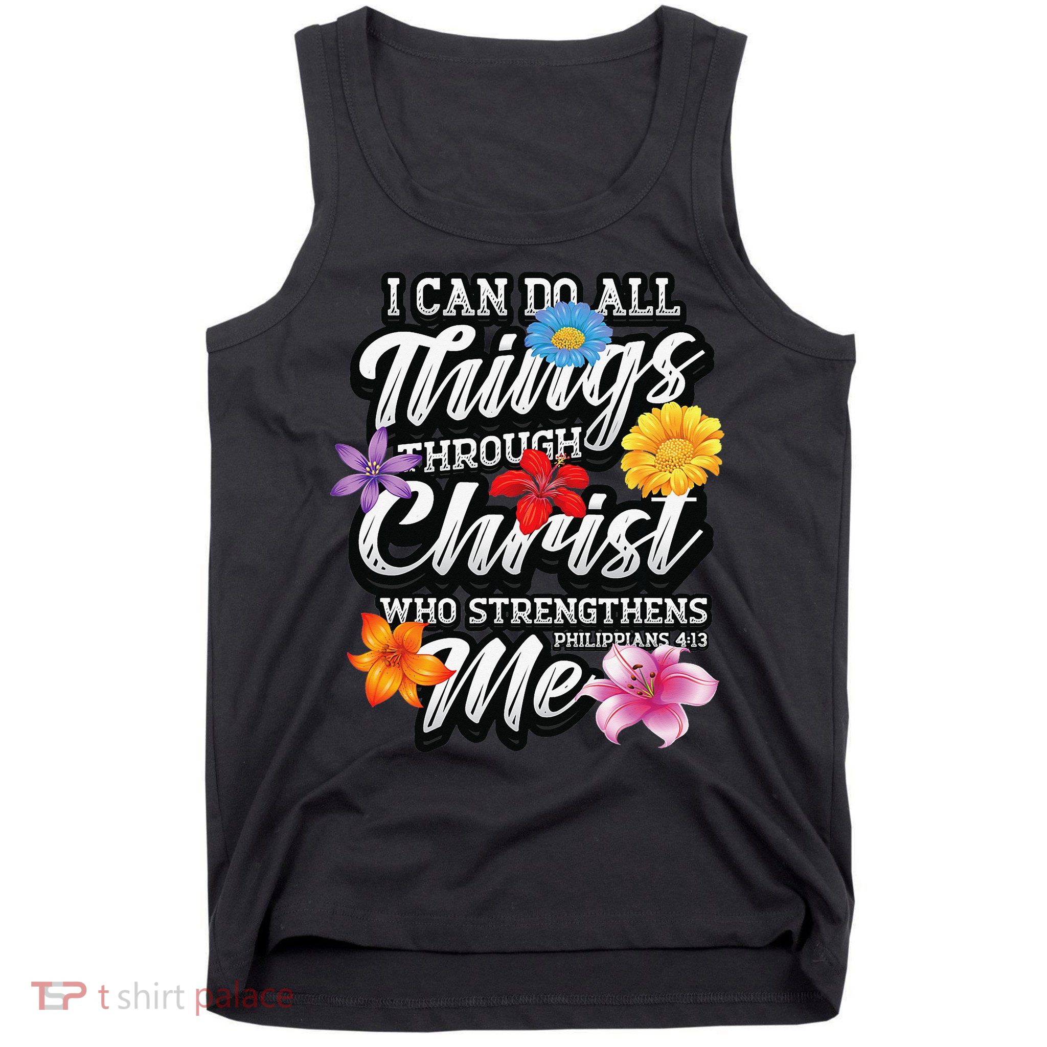 I Can Do All Things Through Christ Who Strengthens Me Tank Top