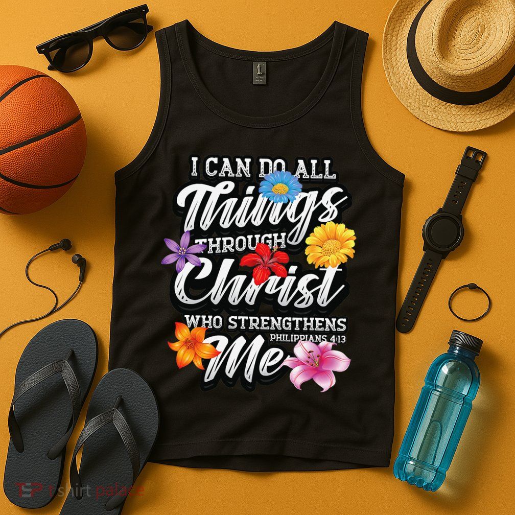 I Can Do All Things Through Christ Who Strengthens Me Tank Top