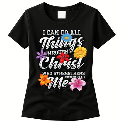 I Can Do All Things Through Christ Who Strengthens Me Womens T-Shirt