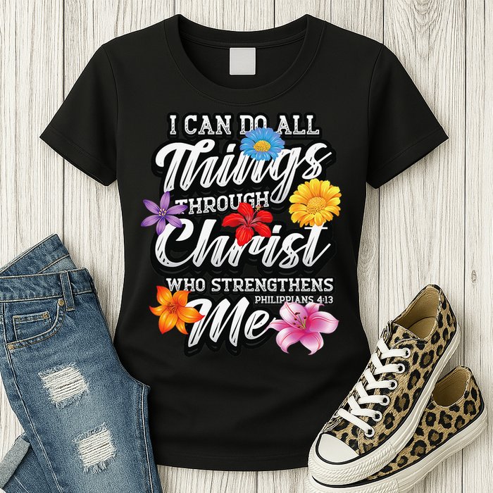 I Can Do All Things Through Christ Who Strengthens Me Womens T-Shirt