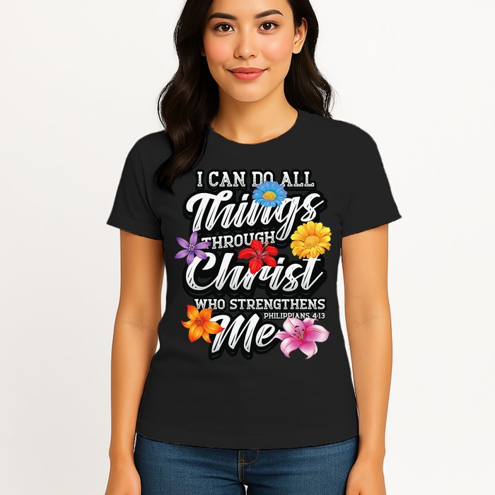 I Can Do All Things Through Christ Who Strengthens Me Womens T-Shirt