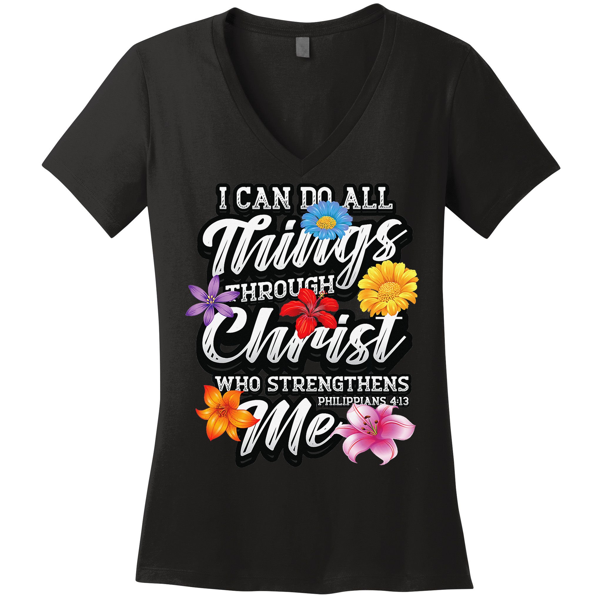 I Can Do All Things Through Christ Who Strengthens Me Women's V-Neck T-Shirt